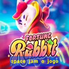 space jam o jogo do século torrent